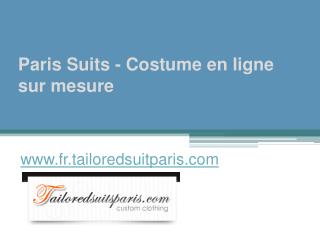 Paris Suits - Costume en ligne sur mesure - www.fr.tailoredsuitparis.com