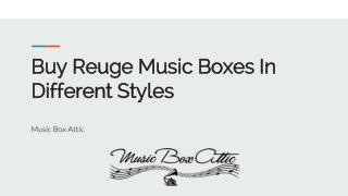 Buy Reuge Music Boxes In Different Styles