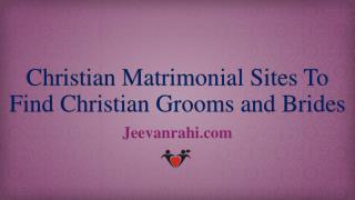 Christian Matrimonial Sites To Find Christian Grooms and Brides