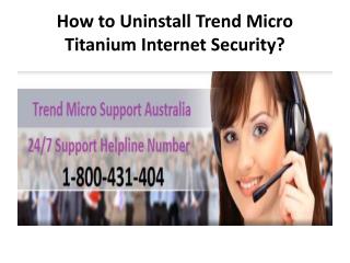 How to Uninstall Trend Micro Titanium Internet Security?