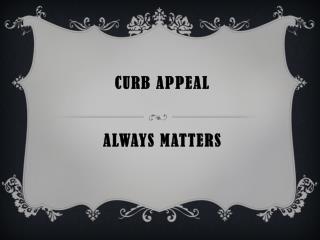 Curb Appeal always Matters
