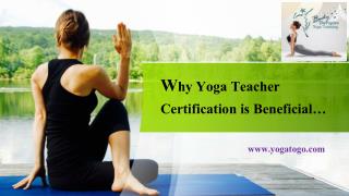 Why Yoga Teacher Certification is Beneficial…