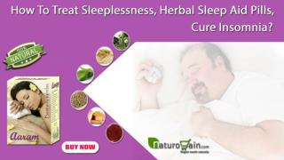 How to Treat Sleeplessness, Herbal Sleep Aid Pills, Cure Insomnia