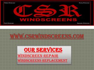 CSR Windscreens repair and replacement
