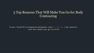 5 Top Reasons That Will Make You Go for Body Contouring