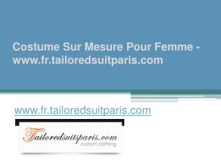 Costume Sur Mesure Pour Femme - www.fr.tailoredsuitparis.com