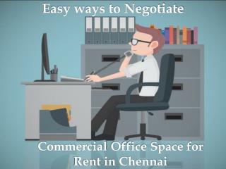 Easy ways to Negotiate Commercial Office Space for Rent in Chennai