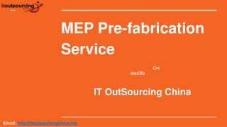 MEP Pre-fabrication Service - IT Outsourcing China