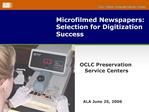 Microfilmed Newspapers: Selection for Digitization Success