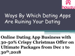 30-50% Offer Christmas Offer - Which Dating Apps Are Ruining Your Dating