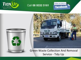 Green Waste Collection And Removal Service - Tidy Up
