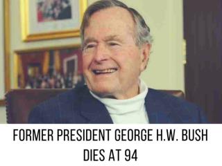 Former President George H.W. Bush Dies At 94