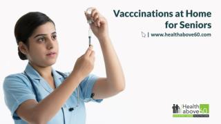 Vaccinations at Home for Seniors - Healthabove60