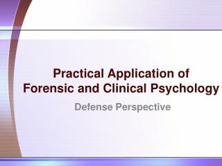 Practical Application of Forensic and Clinical Psychology