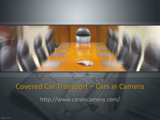 Covered Car Transport | Specialist Car Transport | International Vehicle Transport