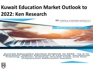 Future Outlook Kuwait Education, Trends E-Learning Kuwait - Ken Research