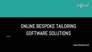 ONLINE BESPOKE TAILORING SOFTWARE SOLUTIONS