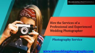 Hire the Services of a Professional and Experienced Wedding Photographer