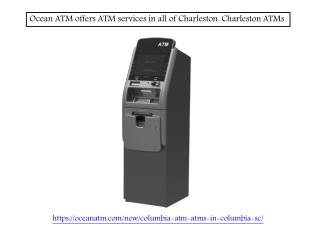 Ocean ATM offers ATM services in all of Charleston. Charleston ATMs