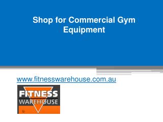 Shop for Commercial Gym Equipment - fitnesswarehouse.com.au