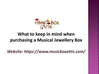 What to keep in mind when purchasing a Musical Jewellery Box