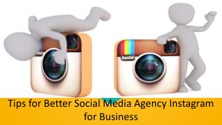 Tips for Better Social Media Agency Instagram for Business