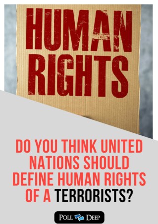 Poll on This Human Rights Day to Know Whether United Nations should Define Human Rights of a Terrorists or not.