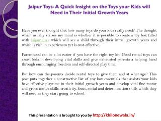 Jaipur Toys- A Quick Insight on the Toys your Kids will Need in Their Initial Growth Years