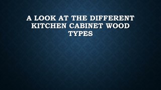 A Look At The Different Kitchen Cabinet Wood Types