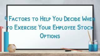 4 Factors to Help You Decide When to Exercise Your Employee Stock Options