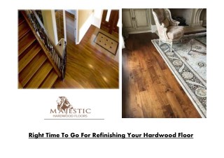 Right Time To Go For Refinishing Your Hardwood Floor