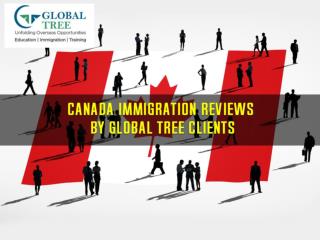 Here you can see the Canada Immigration reviews by Global Tree Clients, Who got successful Immigration for Canada for mo