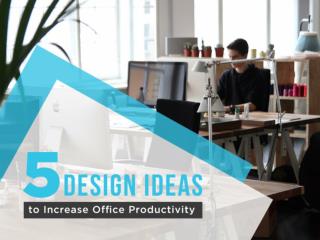 Five Design Ideas to Increase Office Productivity