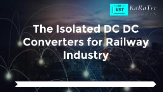 The Isolated DC DC Converters for Railway Industry