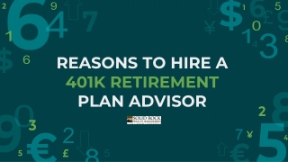 REASONS TO HIRE A 401K RETIREMENT PLAN ADVISOR