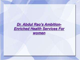 Dr. Abdul Rao's Ambition