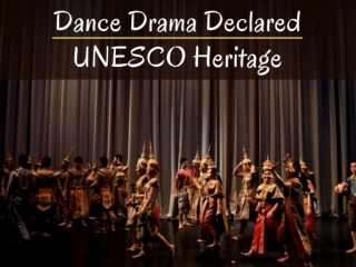 Dance drama declared UNESCO heritage