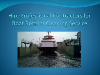 Hire Professional Contractors for Boat Bottom Cleaning Service