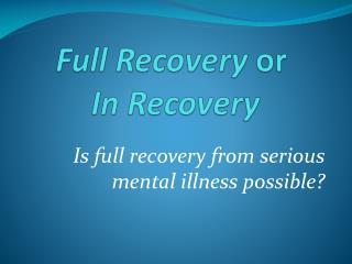 Full Recovery or In Recovery