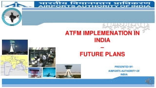 ATFM IMPLEMENATION IN INDIA – FUTURE PLANS