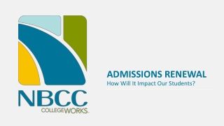ADMISSIONS RENEWAL How Will It Impact Our Students?