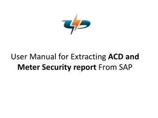 User Manual for Extracting ACD and Meter Security report From SAP