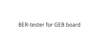 BER- tester for GEB board