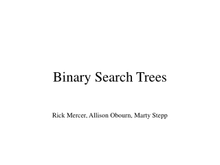Binary Search Trees Rick Mercer, Allison Obourn , Marty Stepp