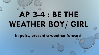 AP 3-4 : BE THE WEATHER BOY/ GIRL