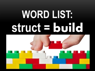 Word List: struct = build