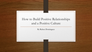 How to Build Positive Relationships and a Positive Culture