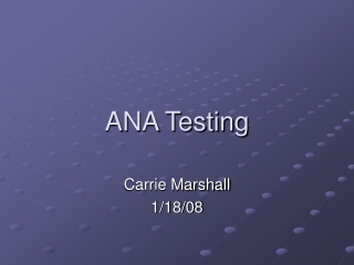 ANA Testing