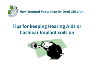 Tips for keeping Hearing Aids or Cochlear Implant coils on