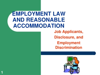 EMPLOYMENT LAW AND REASONABLE ACCOMMODATION